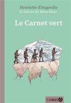 Couverture du livre « Le carnet vert » de Henriette D' Angeville aux éditions 2, 3 Choses