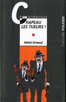 Couverture du livre « Chapeau les tueurs » de Michel Grimaud aux éditions Rageot