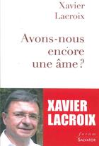 Couverture du livre « Avons-nous encore une âme ? » de Xavier Lacroix aux éditions Salvator