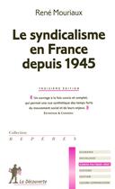 Couverture du livre « Le syndicalisme en France depuis 1945 » de Rene Mouriaux aux éditions La Decouverte