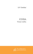 Couverture du livre « Coda ; cesse enfin » de G.P. Gweltaz aux éditions Le Manuscrit