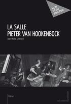 Couverture du livre « La salle Pieter van Hookenbock » de Levenard Jean-Miche aux éditions Publibook