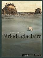 Couverture du livre « Période glaciaire » de Nicolas De Crecy aux éditions Futuropolis