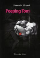 Couverture du livre « Peeping Tom » de Alessandro Mercuri aux éditions Leo Scheer