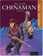 Couverture du livre « Chinaman Tome 3 : pour Rose » de Taduc et Serge Le Tendre aux éditions Dupuis