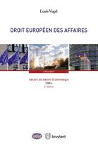 Couverture du livre « Traité de droit économique t.4 ; droit européen des affaires (2e édition) » de Louis Vogel aux éditions Bruylant