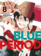 Couverture du livre « Blue period Tome 8 » de Tsubasa Yamaguchi aux éditions Pika