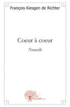 Couverture du livre « Coeur a coeur » de Francois Kiesgen De aux éditions Edilivre