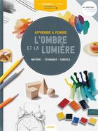 Couverture du livre « Les techniques du peintre t.11 ; apprendre à peindre l'ombre et la lumière » de  aux éditions Mango