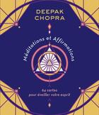 Couverture du livre « Méditations et affirmations : 64 cartes pour éveiller votre esprit » de Deepak Chopra aux éditions Guy Trédaniel