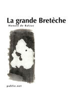 Couverture du livre « La grande Bretèche » de Honoré De Balzac aux éditions Publie.net