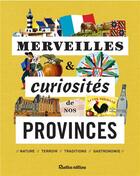 Couverture du livre « Merveilles et curiosités de nos provinces » de Sabine Jeannin et Carole Hardouin aux éditions Rustica