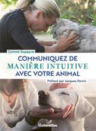 Couverture du livre « Communiquez de manière intuitive avec votre animal » de Corinne Dupeyrat aux éditions Rustica