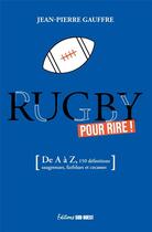 Couverture du livre « Le rugby pour rire ! » de Jean-Pierre Gauffre aux éditions Sud Ouest Editions