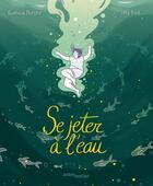 Couverture du livre « Se jeter à l'eau » de Gwenola Morizur et Ellea Bird aux éditions Jungle