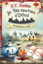 Couverture du livre « Les thés meurtriers d'Oxford Tome 11 : Un soupçon de jasmin » de H.Y. Hanna aux éditions City