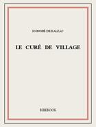 Couverture du livre « Le curé de village » de Honoré De Balzac aux éditions Bibebook