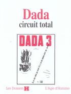 Couverture du livre « Dada, Circuit Total » de  aux éditions L'age D'homme