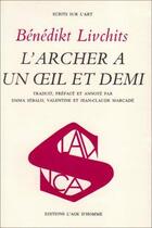 Couverture du livre « Archer a un oeil et demi (l') » de Livchits Benedikt aux éditions L'age D'homme