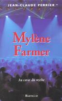 Couverture du livre « Mylene farmer au coeur du mythe » de Jean-Claude Perrier aux éditions Bartillat