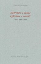 Couverture du livre « Apprendre à donner, apprendre à recevoir ; lettre à Jacques Chevrier » de Gabriel Okoundji aux éditions William Blake & Co