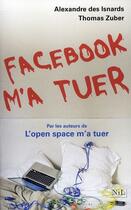 Couverture du livre « Facebook m'a tuer » de Alexandre Des Isnards et Thomas Zuber aux éditions Nil Editions