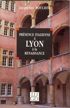 Couverture du livre « Présence italienne à Lyon à la Renaissance » de Jacqueline Boucher aux éditions Elah