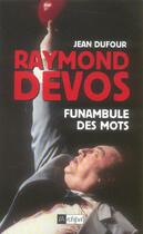 Couverture du livre « Raymond devos, funambule des mots » de Jean Dufour aux éditions Archipel