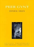 Couverture du livre « Peer gynt » de Henrik Ibsen aux éditions Theatrales