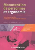 Couverture du livre « Manutention de personnes et ergonomie ; techniques classées par degrées d'autonomie du patient » de Rachel Valdenaire et Dan Yi aux éditions Estem