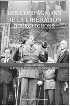 Couverture du livre « Les compagnons de la Libération bourguignons » de Francois Broche et Jean-Francois Bazin aux éditions Armancon