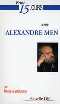 Couverture du livre « Prier 15 jours avec... : Alexandre Men » de Michel Evdokimov aux éditions Nouvelle Cite