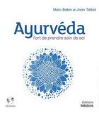 Couverture du livre « Ayurvéda ; l'art de prendre soin de soi » de Marc Babin et Jivan Talbot aux éditions Medicis