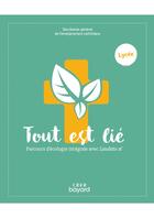 Couverture du livre « Tout est lie - parcours d'ecologie integrale avec laudato si - lycee » de  aux éditions Crer-bayard