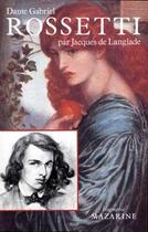 Couverture du livre « Dante Gabriel Rossetti » de Langlade Jacques aux éditions Mazarine