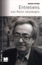 Couverture du livre « Entretiens avec Georges Steiner » de Ramin Jahanbegloo aux éditions Felin
