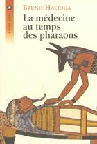 Couverture du livre « La medecine au temps des pharaons » de Halioua/Ziskind aux éditions Liana Levi