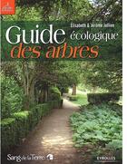 Couverture du livre « Guide écologique des arbres » de Elisabeth Jullien et Jerome Jullien aux éditions Eyrolles