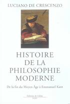 Couverture du livre « Histoire de la philosophie moderne de la fin du moyen âge à emmanuel kant » de De Crescenzo-L aux éditions Fallois