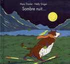 Couverture du livre « Sombre nuit... » de Hans Traxler et Nelly Singer aux éditions La Joie De Lire