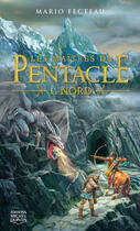 Couverture du livre « Les maîtres du Pentacle t.1 ; Nord » de Mario Fecteau aux éditions Michel Quintin