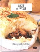 Couverture du livre « Cuisine québécoise ; 200 recettes de chez nous ! » de  aux éditions Les Malins