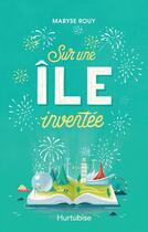 Couverture du livre « Sur une ile inventee » de Maryse Rouy aux éditions Editions Hurtubise