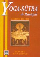 Couverture du livre « Yoga-sutra de Patañjali ; miroir de soi » de Bouanchaud Bernard aux éditions Sc Darshanam-agamat