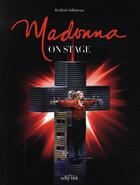 Couverture du livre « Madonna, on stage » de Fred Gillotteau aux éditions Why Not