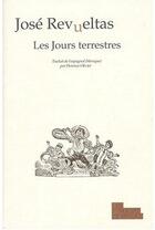 Couverture du livre « Les jours terrestres » de Jose Revueltas aux éditions Les Fondeurs De Briques