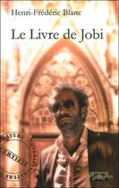 Couverture du livre « Le livre de Jobi » de Henri-Frederic Blanc aux éditions Le Fioupelan