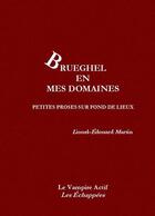 Couverture du livre « Brueghel en mes domaines, petites proses sur fond de lieux » de Lionel-Edouard Martin aux éditions Vampire Actif