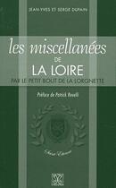 Couverture du livre « Les miscellanées de la Loire par le bout de la lorgnette » de Serge Jean-Lo Dupain aux éditions Les Deux Collines