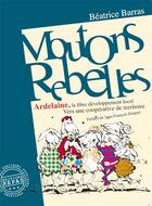 Couverture du livre « Moutons rebelles : Ardelaine, la fibre développement local (2e édition) » de Beatrice Barras aux éditions Repas